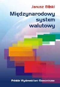 Międzynarodowy system walutowy - Bilski Janusz