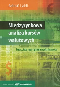 Międzyrynkowa analiza rynków walutowych Fprex, złoto, ropa i globalne rynki finansowe