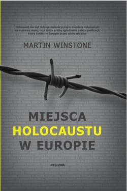 Miejsca Holokaustu w Europie - Martin  Winstone