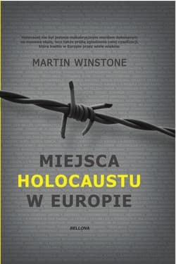 Miejsca Holokaustu w Europie - Martin  Winstone