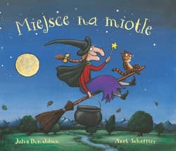 Miejsce na miotle - Donaldson Julia, Axel Scheffler