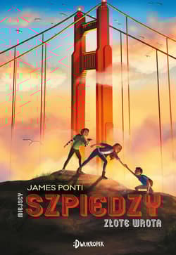 Miejscy szpiedzy Tom 2 Złote wrota - James Ponti