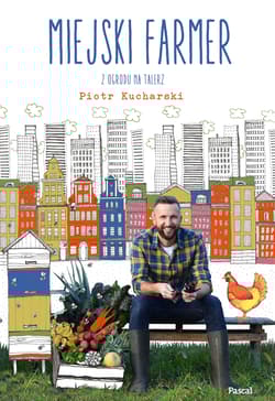 Miejski Farmer - Piotr  Kucharski