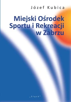 Miejski Ośrodek Sportu i Rekreacji w Zabrzu w latach 1998-2003