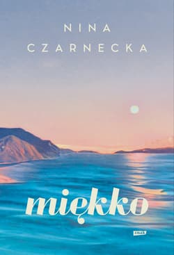 Miękko - ebook - Nina Czarnecka