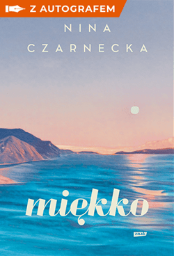 Miękko - książka z autografem - Nina Czarnecka