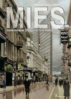 Mies Skomplikowane życie architekta minimalisty - Ferrer Casas Agustin