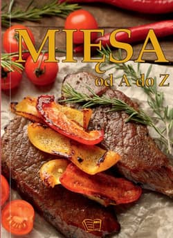 Mięsa od A do Z - Opracowanie Zbiorowe