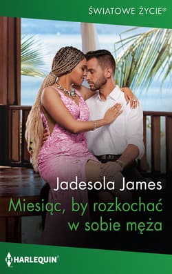 Miesiąc, by rozkochać w sobie męża - Jadesola James
