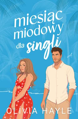 Miesiąc miodowy dla singli - Hayle Olivia