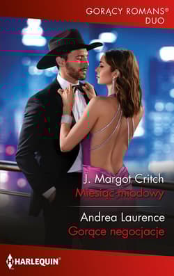 Miesiąc miodowy Gorące negocjacje -  Laure Andrea, Critch J. Margot
