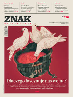Miesięcznik ZNAK nr 750: Dlaczego fascynuje nas wojna? - ebook - Autor zbiorowy