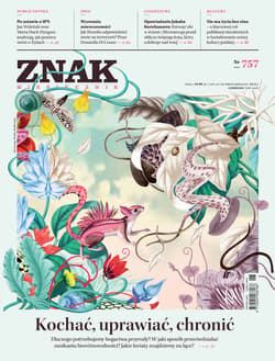 Miesięcznik ZNAK nr 757: Kochać, chronić, uprawiać - ebook - Autor zbiorowy