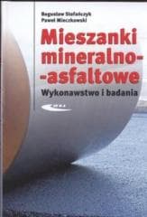 Mieszanki mineralno - asfaltowe - Bogusław Stefańczyk,  Mieczkowski Paweł