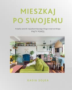 Mieszkaj po swojemu - Katarzyna Sojka