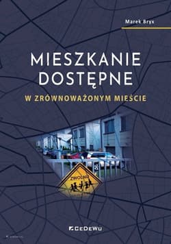 Mieszkanie dostępne w zrównoważonym mieście - Marek Bryx