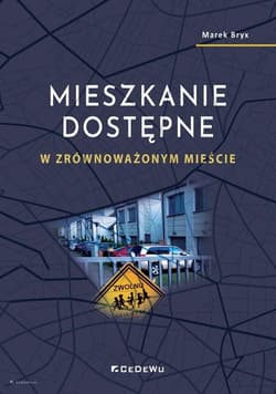 Mieszkanie dostępne w zrównoważonym mieście - Marek Bryx