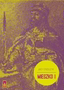 Mieszko I - Jerzy Strzelczyk