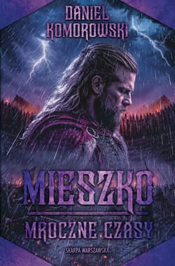 Mieszko. Mroczne czasy - Daniel Komorowski