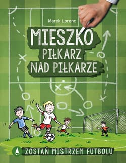 Mieszko piłkarz nad piłkarze - Marek Lorenc