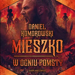 Mieszko. W ogniu pomsty - audiobook - Daniel Komorowski
