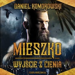 Mieszko. Wyjście z cienia - audiobook - Daniel Komorowski