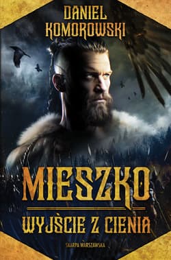Mieszko. Wyjście z cienia - ebook - Daniel Komorowski