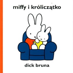 Miffy i króliczątko - Dick Bruna