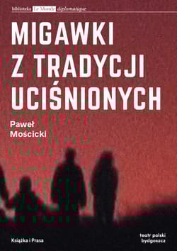 Migawki z tradycji uciśnionych - Paweł Mościcki