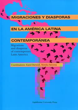 Migraciones y diasporas en la America Latina contemporanea - Derwich Karol, Monika Sawicka