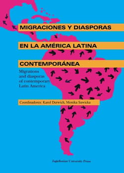 Migraciones y diasporas en la America Latina contemporanea - Derwich Karol, Monika Sawicka