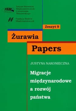 Migracje międzynarodowe a rozwój państwa zeszyt 9 - Justyna Nakonieczna