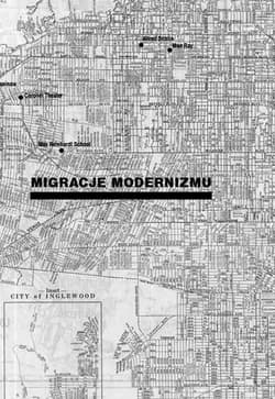 Migracje modernizmu - Agnieszka Rejniak-Majewska, Wiktor Marzec