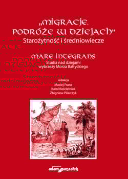 Migracje. Podróże w dziejach. Starożytność i średniowiecze. Mare Integrans