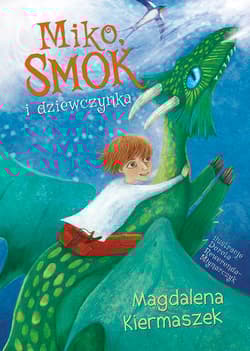 Miko smok i dziewczynka - Magdalena Kiermaszek