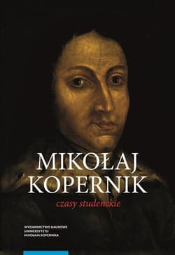Mikołaj Kopernik Czasy studenckie Kraków, Bolonia, Rzym, Padwa i Ferrara (1491-1503) Miejsca - ludzi