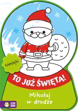 Mikołaj w drodze. To już Święta! - Opracowanie Zbiorowe