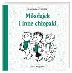 Mikołajek i inne chłopaki - René Goscinny, René Goscinny, Jean-Jacques Sempé, Jean-Jacques Sempé