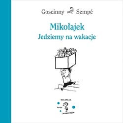 Mikołajek. Jedziemy na wakacje. WZNOWIENIE 2023 - René Goscinny, René Goscinny, Jean-Jacques Sempé, Jean-Jacques Sempé