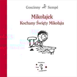 Mikołajek. Kochany Święty Mikołaju - René Goscinny, Jean-Jacques Sempé, Goscinny Rene + Sempe Jean-Jacques