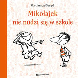 Mikołajek nie nudzi się w szkole