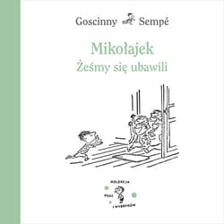 Mikołajek. Żeśmy się ubawili - René Goscinny, René Goscinny, Jean-Jacques Sempé, Jean-Jacques Sempé, Goscinny & Sempé, Goscinny & Sempé