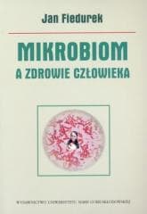 Mikrobiom a zdrowie człowieka - Jan Fiedurek