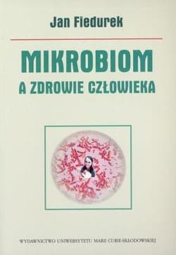 Mikrobiom a zdrowie człowieka - Jan Fiedurek