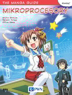 Mikroprocesory the manga guide - Michio Shibuya,  Takashi Tonagi,  Office Sawa