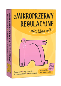 Mikroprzerwy regulacyjne dla klas 4-8 - Agnieszka Bala