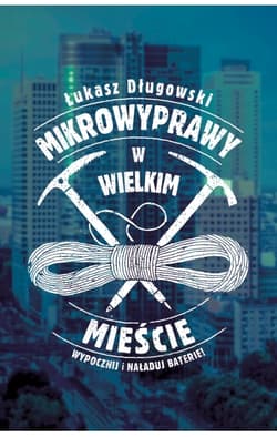 Galeria - zdjęcie nr. 1 - Mikrowyprawy w wielkim mieście