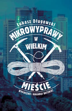 Galeria - zdjęcie nr. 1 - Mikrowyprawy w wielkim mieście
