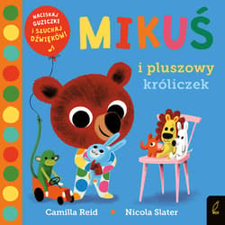 Mikuś i pluszowy króliczek - Camilla Reid