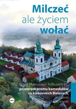 Milczeć, ale życiem wołać - Grzegorz Sokołowski
